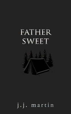 Father Sweet by Martin, J. J.