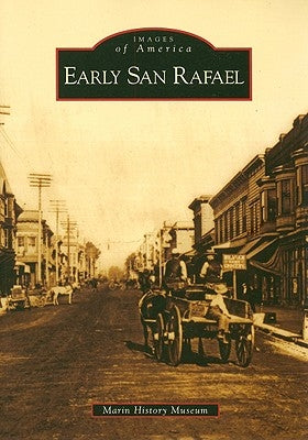 Early San Rafael by Marin History Museum
