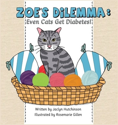 Zoe's Dilemma: Even Cats Get Diabetes! by Hutchinson, Jaclyn