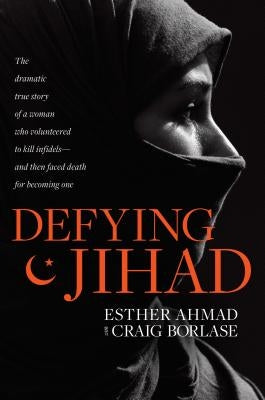 Defying Jihad by Ahmad, Esther