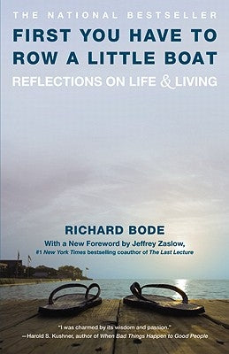 First You Have to Row a Little Boat: Reflections on Life & Living by Bode, Richard