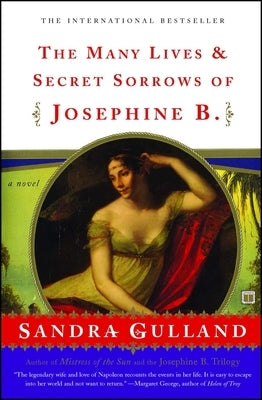 The Many Lives & Secret Sorrows of Josephine B. by Gulland, Sandra