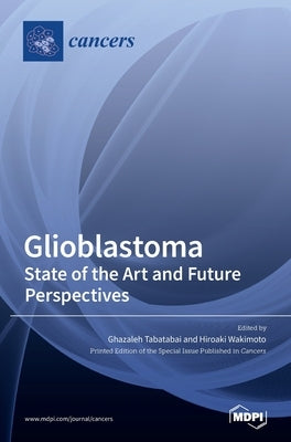 Glioblastoma by Tabatabai, Ghazaleh