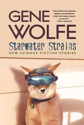 Starwater Strains by Wolfe, Gene