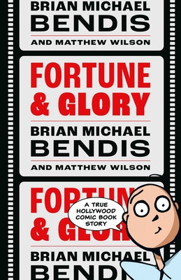 Fortune and Glory by Bendis, Brian Michael