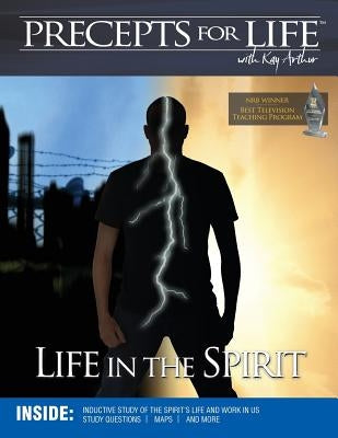 Precepts For Life Study Companion: Life in the Spirit by Arthur, Kay