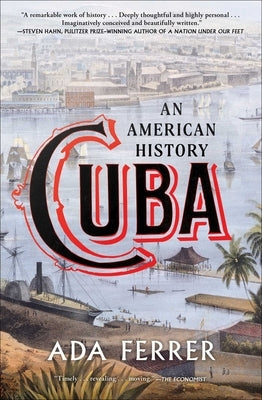 Cuba: An American History by Ferrer, Ada