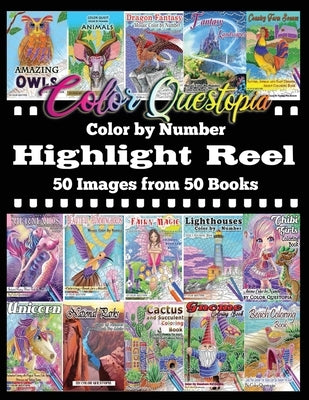 Color By Number Highlight Reel - 50 Images from 50 Books: Greatest Hits Adult Coloring Book by Color Questopia