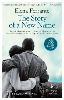 The Story of a New Name: Neapolitan Novels, Book Two by Ferrante, Elena