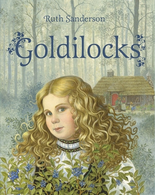 Goldilocks by Sanderson, Ruth