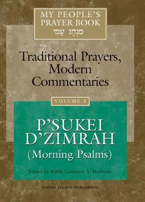 My People's Prayer Book Vol 3: P'Sukei d'Zimrah (Morning Psalms) by Brettler, Marc Zvi