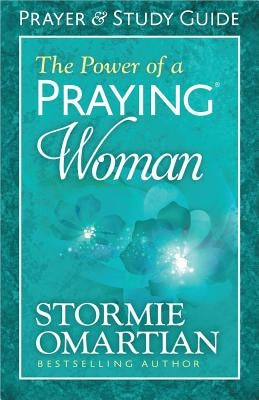 The Power of a Praying(r) Woman Prayer and Study Guide by Omartian, Stormie