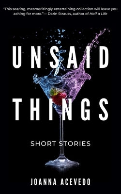 Unsaid Things by Acevedo, Joanna