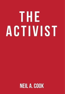 The Activist by Cook, Neil A.