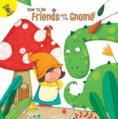 How to Be Friends with This Gnome by Savory, Erin