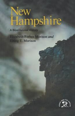 New Hampshire: A History by Morison, Elting E.