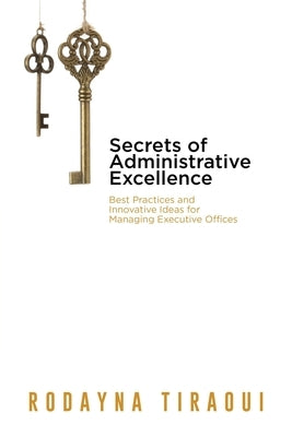 Secrets of Administrative Excellence by Tiraoui, Rodayna