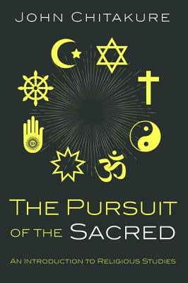The Pursuit of the Sacred by Chitakure, John