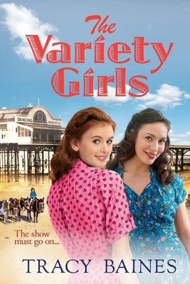 The Variety Girls by Baines, Tracey
