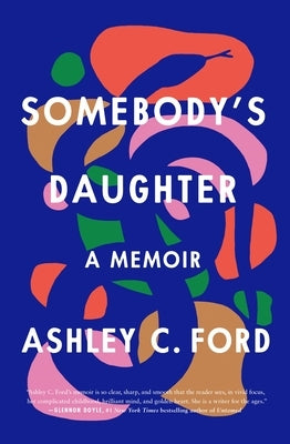 Somebody's Daughter: A Memoir by Ford, Ashley C.