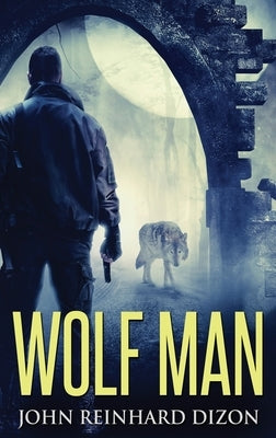 Wolf Man by Dizon, John Reinhard
