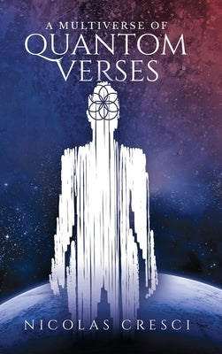 A Multiverse of Quantum Verses by Cresci, Nicolas