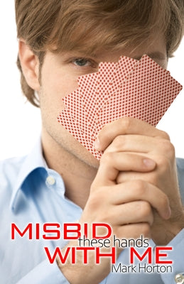 Misbid These Hands with Me by Horton, Mark