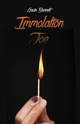 Immolation Joe by Barrett, Gavin