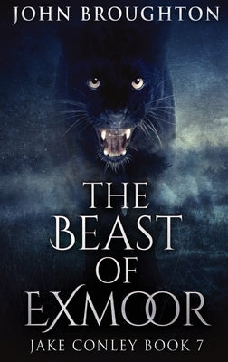 The Beast Of Exmoor: Large Print Hardcover Edition by Broughton, John