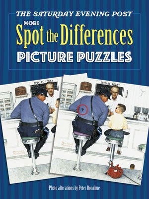 The Saturday Evening Post More Spot the Differences Picture Puzzles by Donahue, Peter