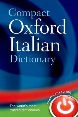 Compact Oxford Italian Dictionary by Oxford Languages