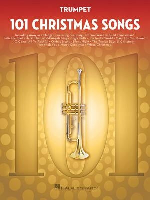 101 Christmas Songs: For Trumpet by Hal Leonard Corp