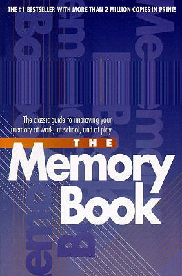 The Memory Book: The Classic Guide to Improving Your Memory at Work, at School, and at Play by Lorayne, Harry