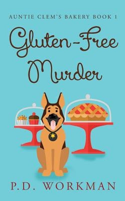 Gluten-Free Murder by Workman, P. D.
