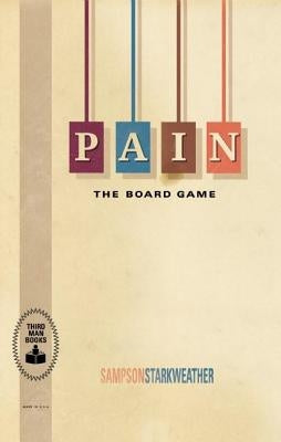 Pain: The Board Game by Starkweather, Sampson