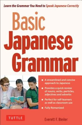 Basic Japanese Grammar: Learn the Grammar You Need to Speak Japanese Correctly (Master the Jlpt) by Bleiler, Everett F.
