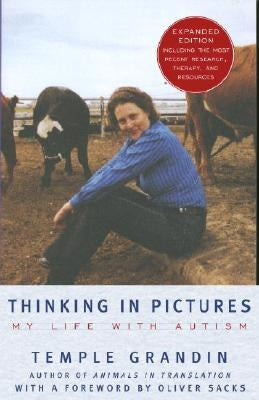 Thinking in Pictures, Expanded Edition: My Life with Autism by Grandin, Temple