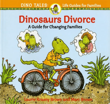 Dinosaurs Divorce: A Guide for Changing Families by Brown, Marc