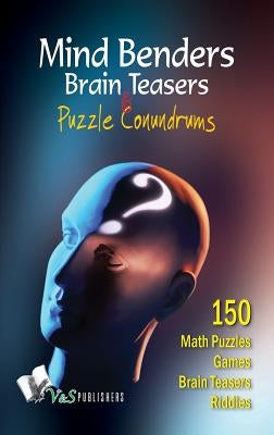 Mind Benders Brain Teasers & Puzzle Conundrums by Khatri, Vikas