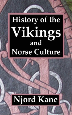 History of the Vikings and Norse Culture by Kane, Njord