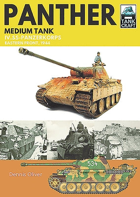 Panther Medium Tank: IV. Ss-Panzerkorps Eastern Front, 1944 by Oliver, Dennis