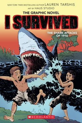 I Survived the Shark Attacks of 1916 by Tarshis, Lauren