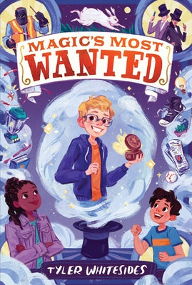 Magic's Most Wanted by Whitesides, Tyler