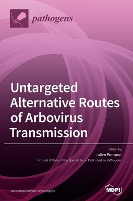 Untargeted Alternative Routes of Arbovirus Transmission by Pompon, Julien