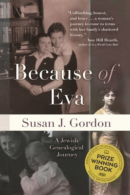 Because of Eva: A Jewish Genealogical Journey by Gordon, Susan J.