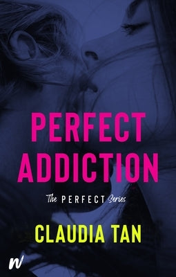 Perfect Addiction by Tan, Claudia