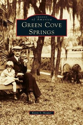 Green Cove Springs by Hooper, Kevin S.