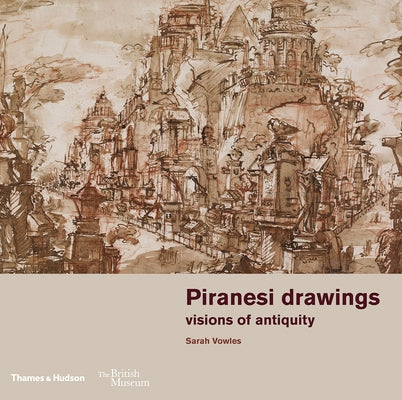 Piranesi Drawings by Vowles, Sarah