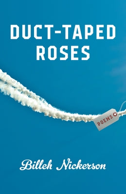 Duct-Taped Roses by Nickerson, Billeh