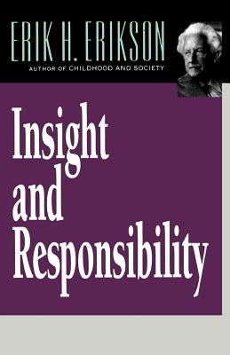 Insight and Responsibility by Erikson, Erik H.